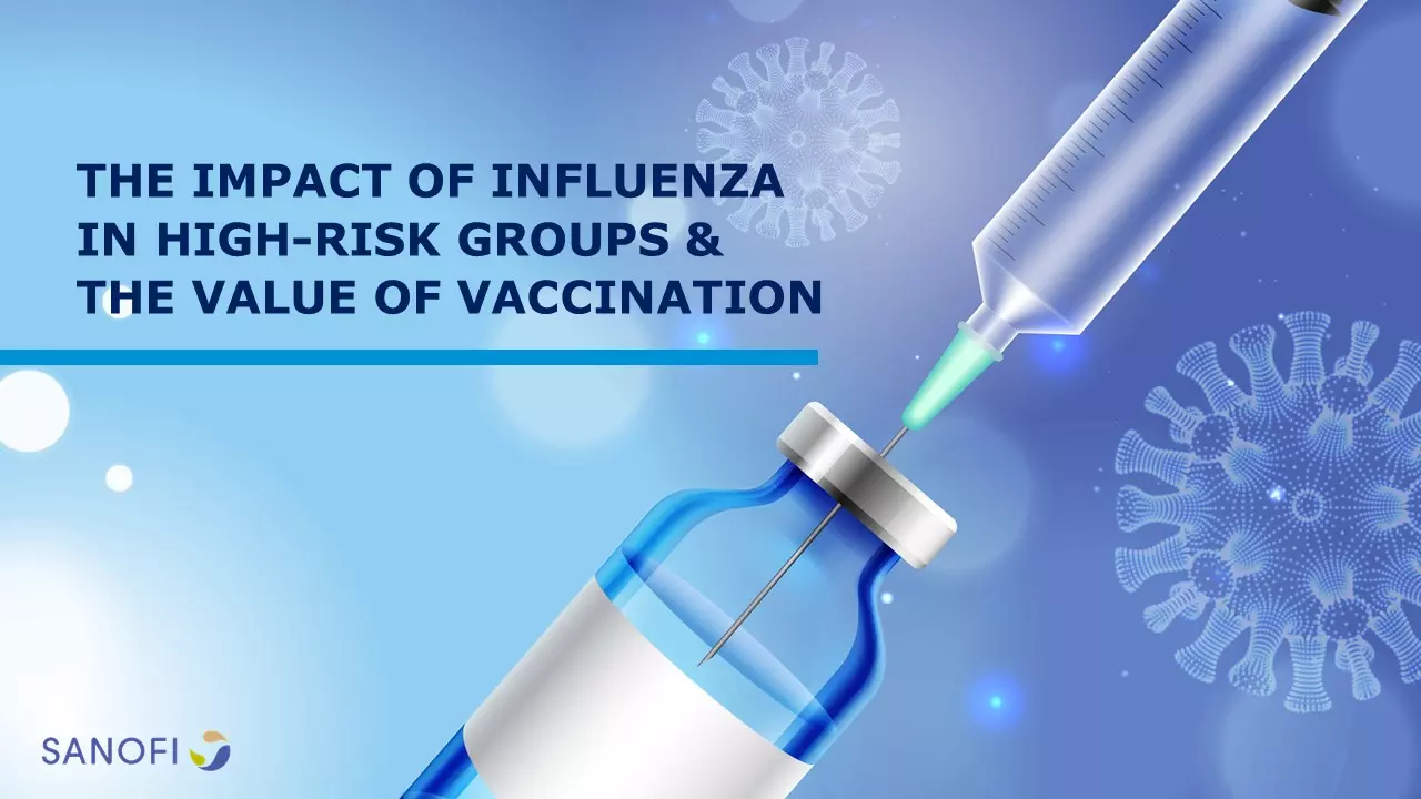 The Impact of Influenza in High-Risk Groups & The Value of Vaccination